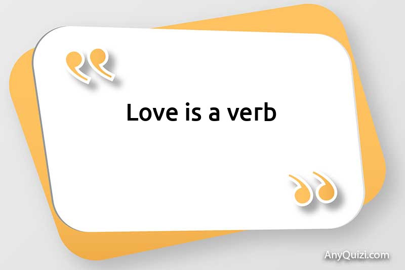  Love is a verb